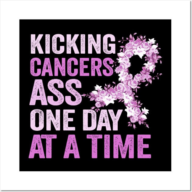 Kicking Cancers Ass One Day At A Time Wall Art by TheDesignDepot